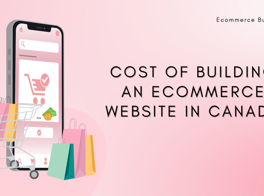 Cost of Building an Ecommerce Website in Canada: Factors Affecting Price