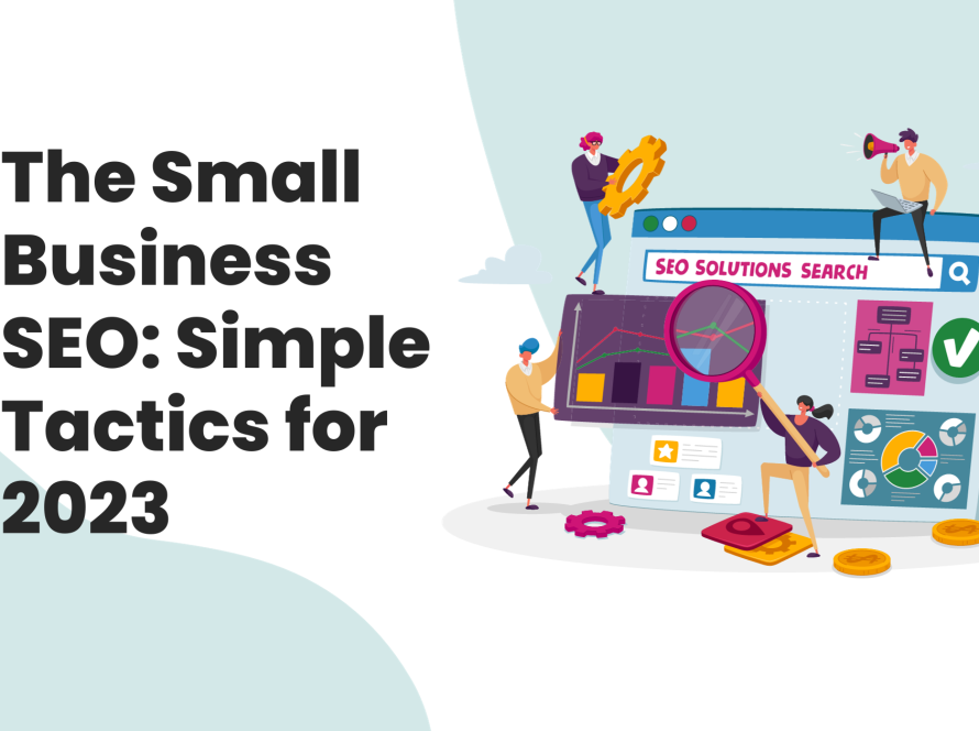 The Small Business SEO: Simple Tactics for 2023
