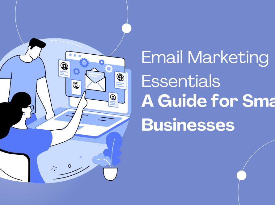 Email Marketing Essentials for Small Businesses
