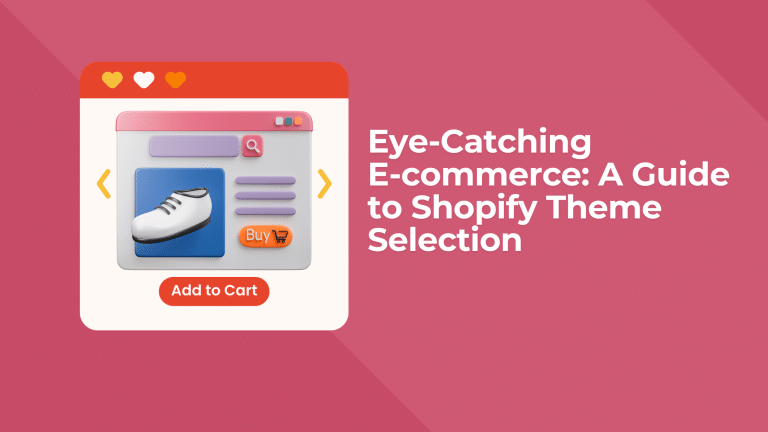Shopify Theme Selection: Navigating the E-commerce Waters