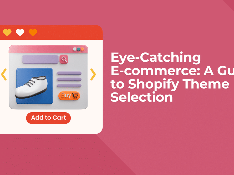 Shopify Theme Selection: Navigating the E-commerce Waters