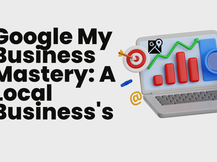 Google My Business Mastery: A Local Business's