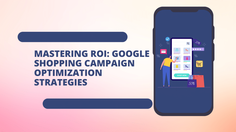 Optimize ROI: Google Shopping Strategies