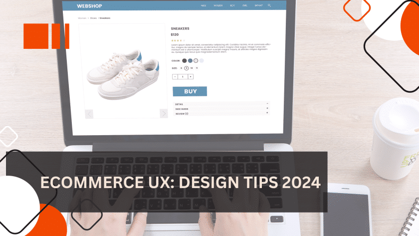 Ecommerce UX: Tips for 2024