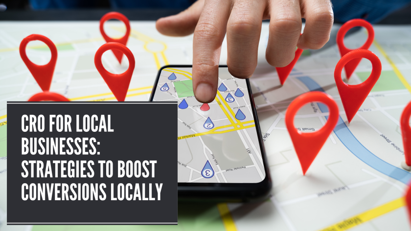 CRO for Local Businesses: Boosting Conversions Locally
