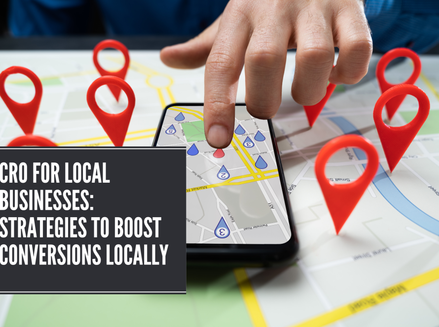 CRO for Local Businesses: Boosting Conversions Locally